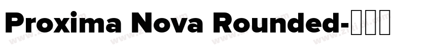 Proxima Nova Rounded字体转换 Proxima Nova Rounded字体转换